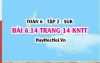 Bài 6.14 trang 14 Toán 6 Tập 2 Kết nối tri thức Bài 6.14 trang 14 Toán 6 Tập 2 Kết nối tri thức